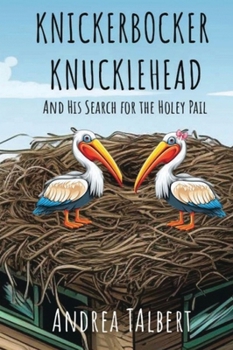 Hardcover Knickerbocker Knucklehead and His Search for the Holey Pail Book