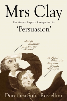 Paperback Mrs Clay: The Austen Expert's Companion to 'Persuasion' Book