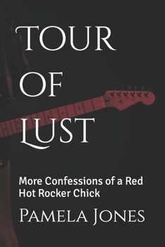 Paperback Tour of Lust: More Confessions of a Red Hot Rocker Chick Book