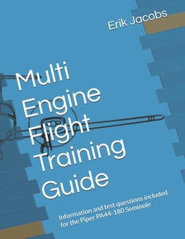 Paperback Multi Engine Flight Training Guide: Information and test questions included for the Piper PA44-180 Seminole Book