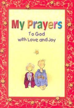 Paperback My Prayers: To God with Love and Joy Book