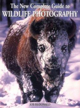 Paperback New Complete Guide to Wildlife Photography: How to Get Close and Capture Animals on Film Book