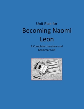 Paperback Unit Plan for Becoming Naomi Leon: A Complete Literature and Grammar Unit Book