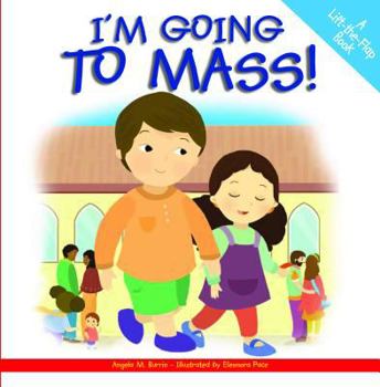 Hardcover I'm Going to Mass!: A Lift-The-Flap Book