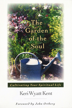 Paperback The Garden of the Soul: Cultivating Your Spiritual Life Book