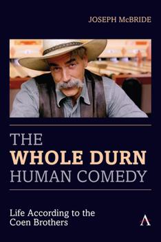 Paperback The Whole Durn Human Comedy: Life According to the Coen Brothers Book