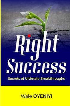Paperback Right Success: Secrets to Ultimate Breakthroughs Book