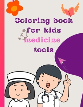 Paperback Coloring book for kids medicine tools: Coloring book for kids medicine tools Book