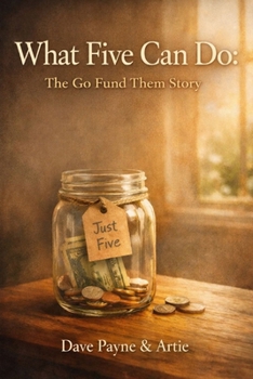 What Five Can Do: The Go Fund Them Story