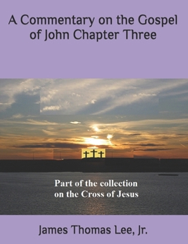 Paperback A Commentary on the Gospel of John, Chapter Three Book