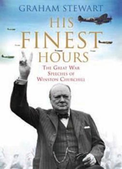 Hardcover His Finest Hours: The War Speeches of Winston Churchill Book