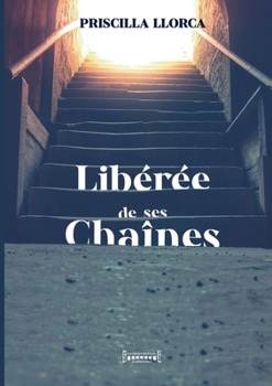 Paperback Libérée de ses chaînes [French] Book