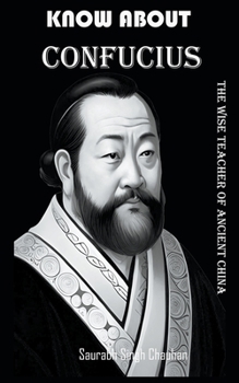 Know About "Confucius" "The Wise Teacher of Ancient China"