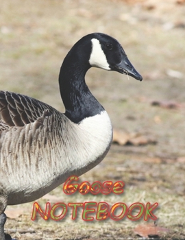 Goose NOTEBOOK: Notebooks and Journals 110 pages (8.5"x11")