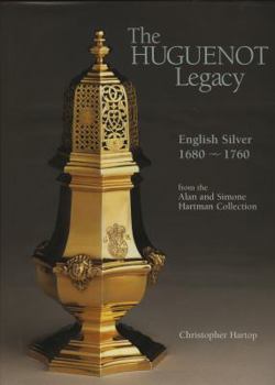 Hardcover The Huguenot Legacy English Silver 1680-1760 Book