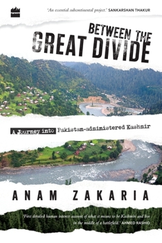 Paperback Between the Great Divide: A Journey into Pakistan-administered Kashmir Book