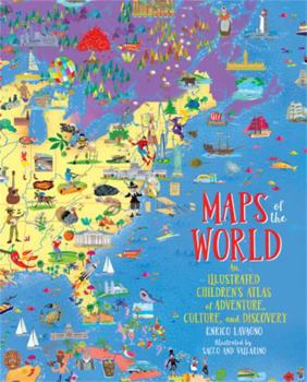Hardcover Maps of the World: An Illustrated Children's Atlas of Adventure, Culture, and Discovery Book
