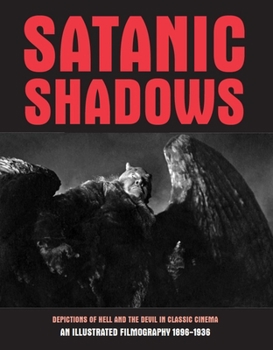 Paperback Satanic Shadows: Depictions of Hell and the Devil in Classic Cinema Book