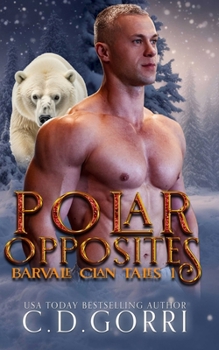 Polar Opposites: A Barvale Clan Tale 1 (Barvale Clan Tales) - Book #1 of the Barvale Clan Tales
