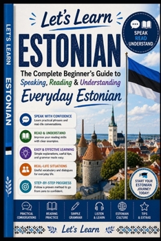 Paperback Let's Learn Estonian: The Complete Beginner's Guide to Speaking, Reading & Understanding Everyday Estonian Book