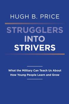 Paperback Strugglers Into Strivers: What the Military Can Teach Us about How Young People Learn and Grow Book