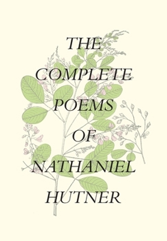 Hardcover The Complete Poems of Nathaniel Hutner Book