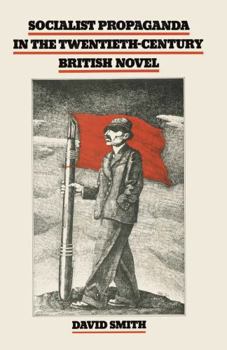 Hardcover Socialist propaganda in the twentieth-century British novel Book