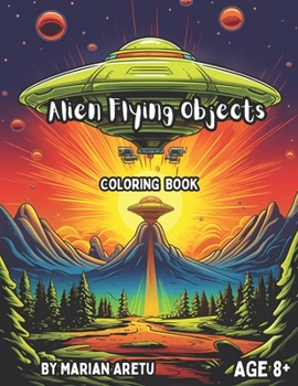 Paperback Alien Flying Objects: Coloring Book Age 8+ Book