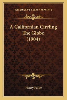 Paperback A Californian Circling The Globe (1904) Book