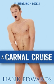 A Carnal Cruise (Fluffers, Inc.)