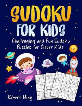 Paperback Sudoku for Kids: Challenging and Fun Sudoku Puzzles for Clever Kids Book