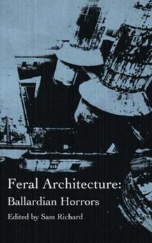 Paperback Feral Architecture: Ballardian Horrors Book