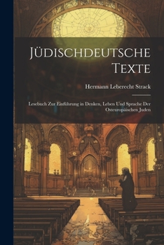 Paperback Jüdischdeutsche Texte: Lesebuch Zur Einführung in Denken, Leben Und Sprache Der Osteuropäischen Juden [German] Book