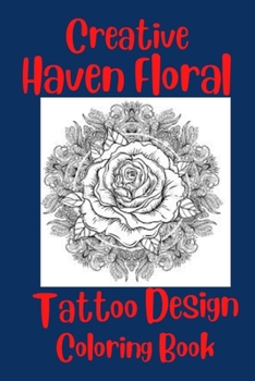 Paperback Creative Haven Floral Tattoo Design Coloring Book [Large Print] Book