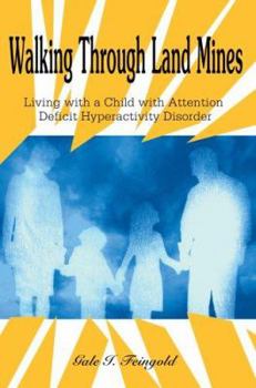 Paperback Walking Through Land Mines: Living with a Child with Attention Deficit Hyperactivity Disorder Book