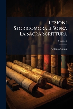 Paperback Lezioni Storicomorali Sopra La Sacra Scrittura; Volume 5 [Italian] Book