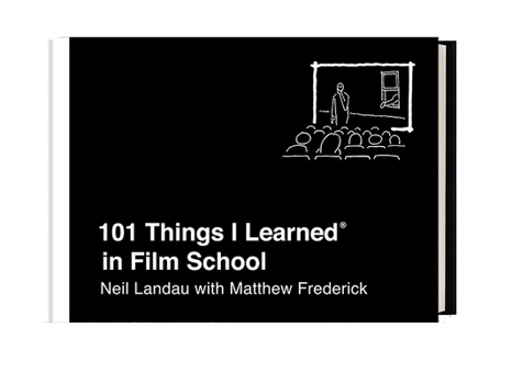 101 Things I Learned ® in Film School - Book  of the 101 Things I Learned