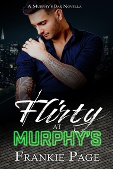 Flirty At Murphy's: A Murphy's Bar Novella