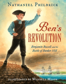 Hardcover Ben's Revolution: Benjamin Russell and the Battle of Bunker Hill Book