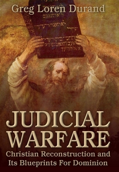 Paperback Judicial Warfare: Christian Reconstruction and Its Blueprints For Dominion Book