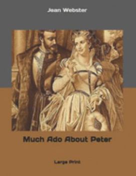 Paperback Much Ado About Peter: Large Print Book