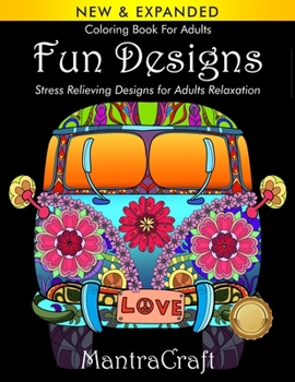 Paperback Coloring Book For Adults: Fun Designs: Stress Relieving Designs for Adults Relaxation: (MantraCraft Coloring Books Series) Book