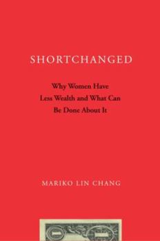 Hardcover Shortchanged: Why Women Have Less Wealth and What Can Be Done about It Book