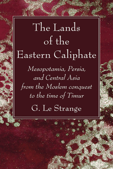 Hardcover The Lands of the Eastern Caliphate Book