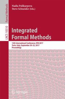 Paperback Integrated Formal Methods: 13th International Conference, Ifm 2017, Turin, Italy, September 20-22, 2017, Proceedings Book