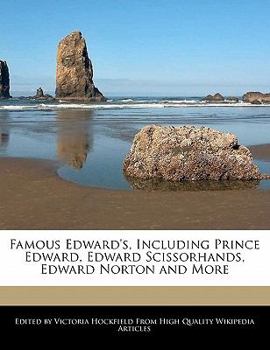 Paperback Famous Edward's, Including Prince Edward, Edward Scissorhands, Edward Norton and More Book