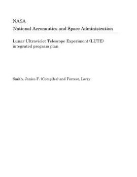 Paperback Lunar-Ultraviolet Telescope Experiment (Lute) Integrated Program Plan Book