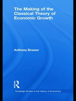 Paperback The Making of the Classical Theory of Economic Growth Book