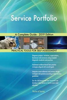 Paperback Service Portfolio A Complete Guide - 2019 Edition Book
