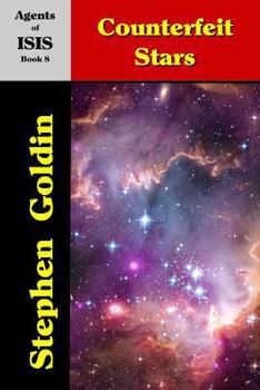 Counterfeit Stars - Book #8 of the Agents of ISIS